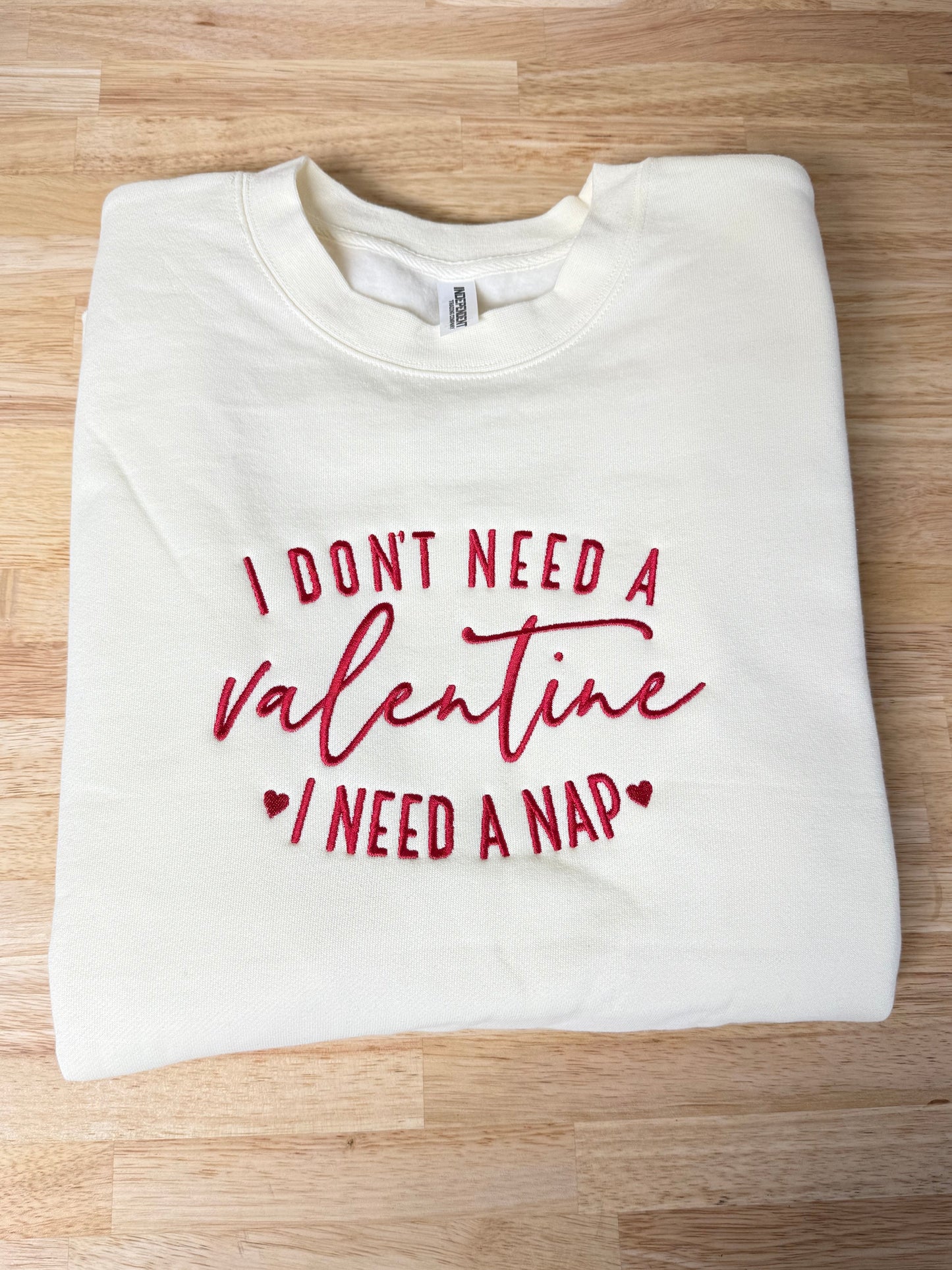 I don’t need a Valentine Crewneck
