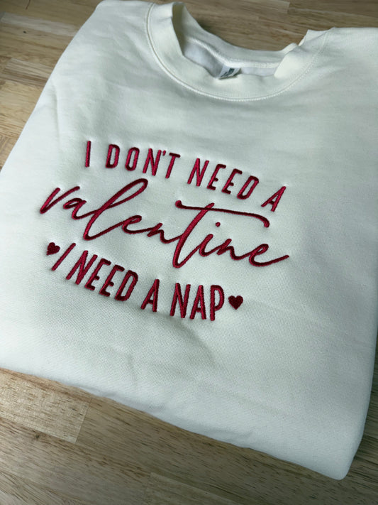 I don’t need a Valentine Crewneck